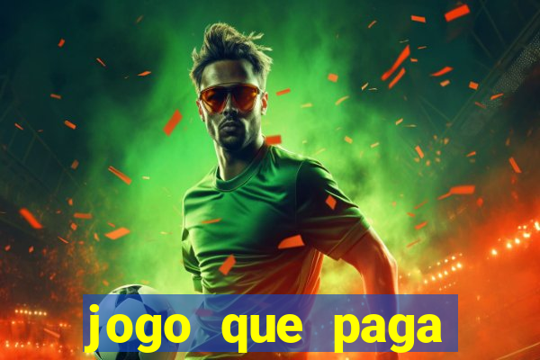 jogo que paga dinheiro na hora