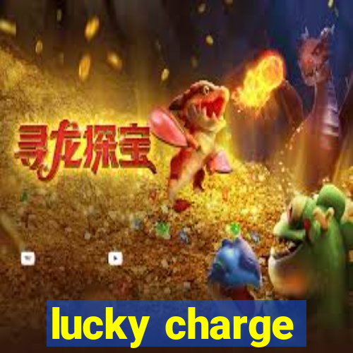 lucky charge