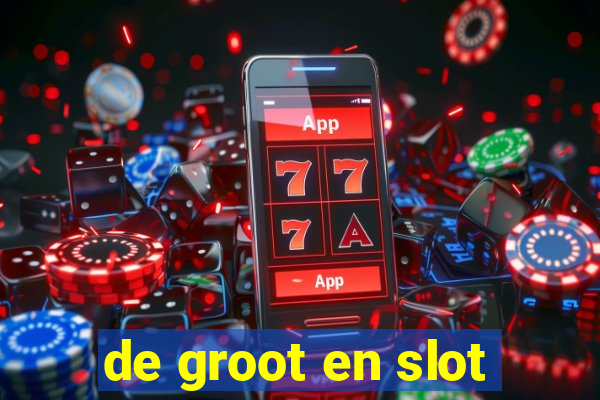 de groot en slot