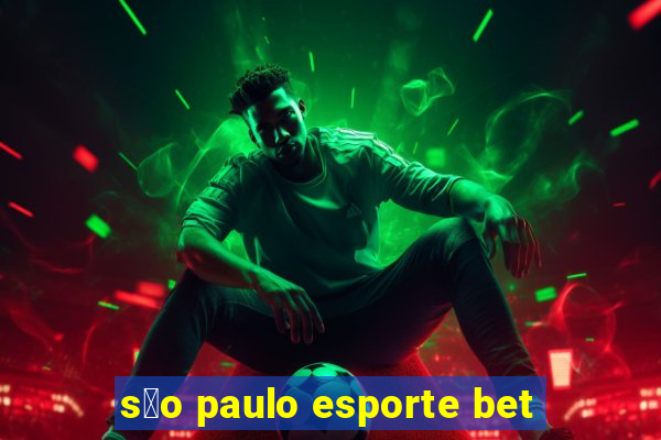 s茫o paulo esporte bet