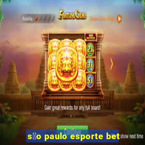 s茫o paulo esporte bet