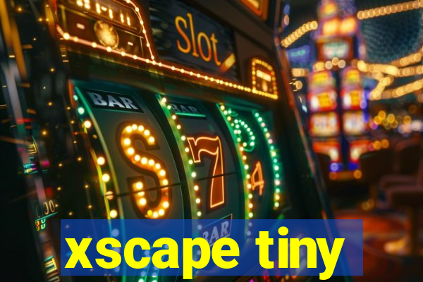 xscape tiny