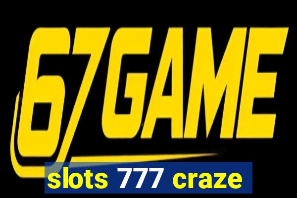 slots 777 craze