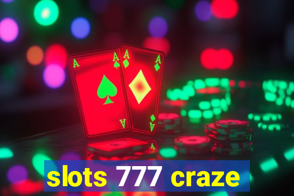 slots 777 craze