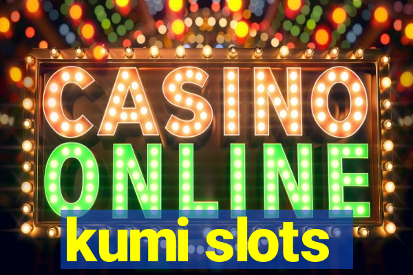 kumi slots