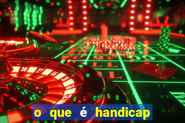 o que é handicap - 1