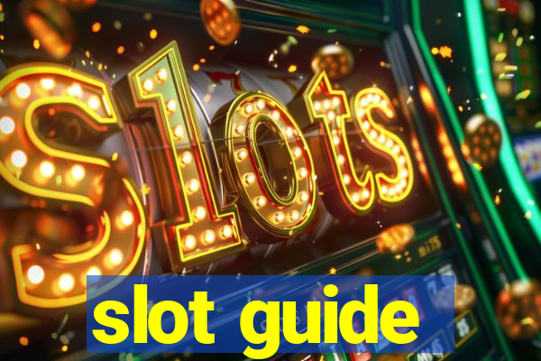 slot guide