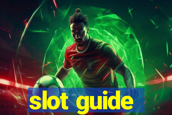 slot guide