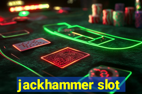 jackhammer slot