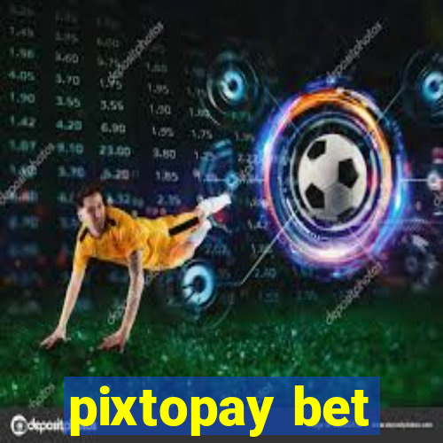 pixtopay bet