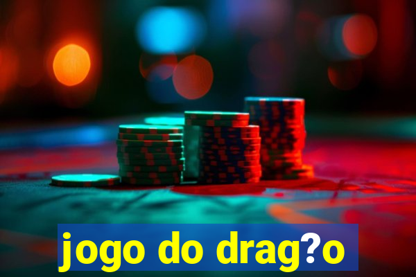 jogo do drag?o