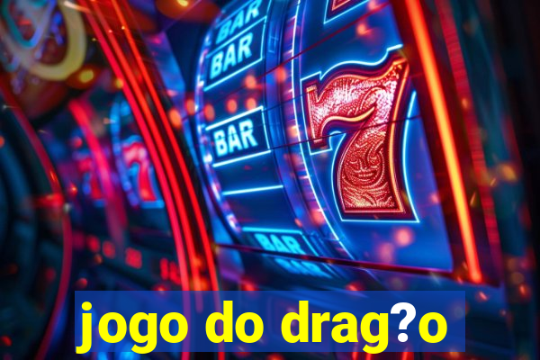 jogo do drag?o