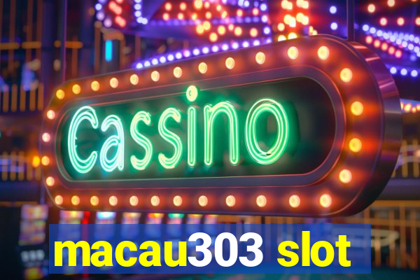 macau303 slot