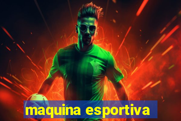 maquina esportiva