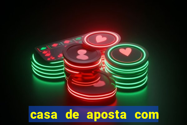 casa de aposta com bonus sem deposito