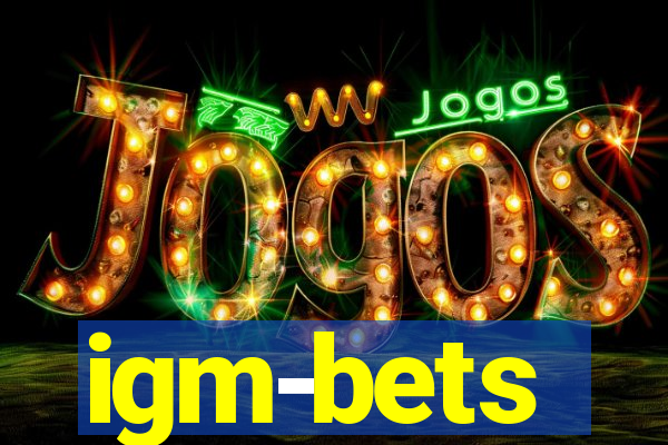 igm-bets