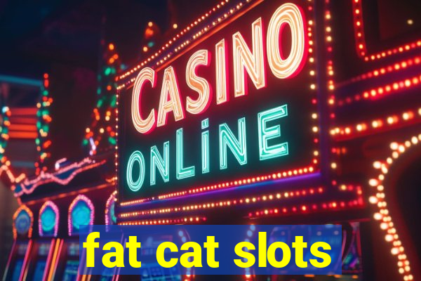 fat cat slots