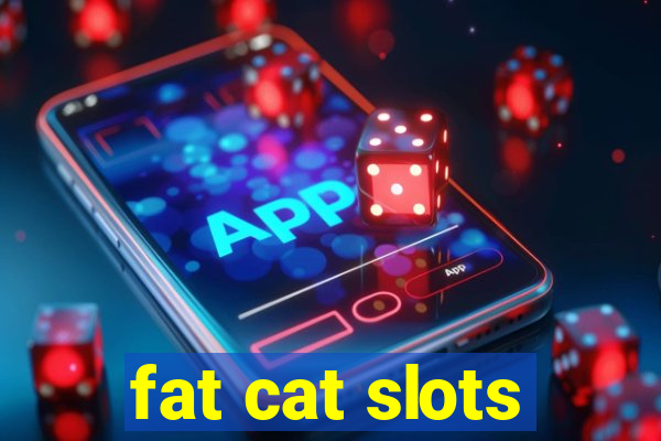 fat cat slots