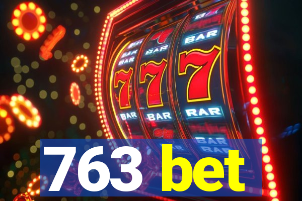 763 bet