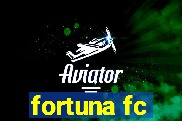 fortuna fc