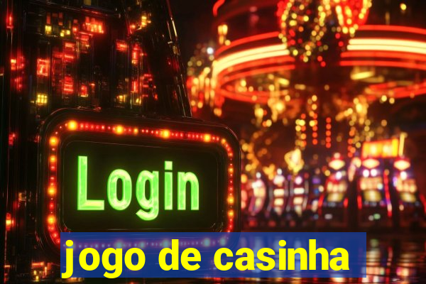 jogo de casinha