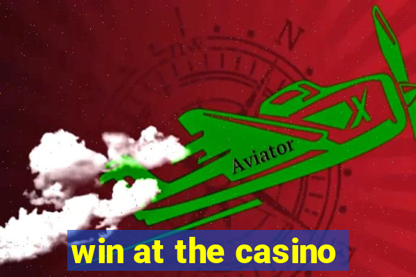 win at the casino