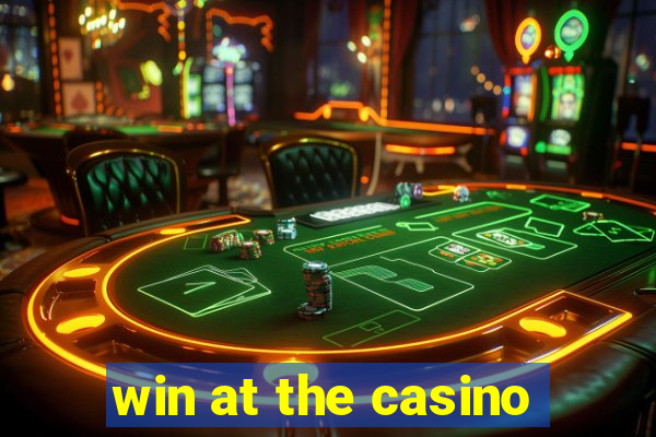 win at the casino