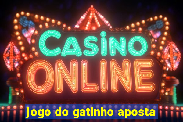 jogo do gatinho aposta