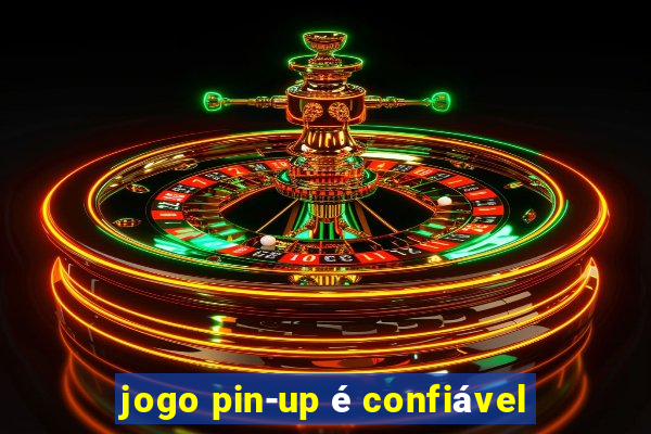 jogo pin-up é confiável