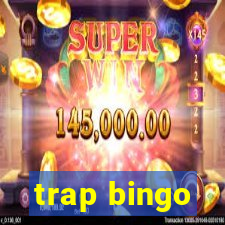 trap bingo