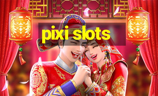 pixi slots