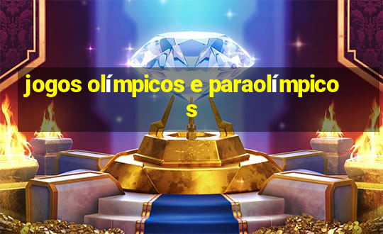 jogos olímpicos e paraolímpicos