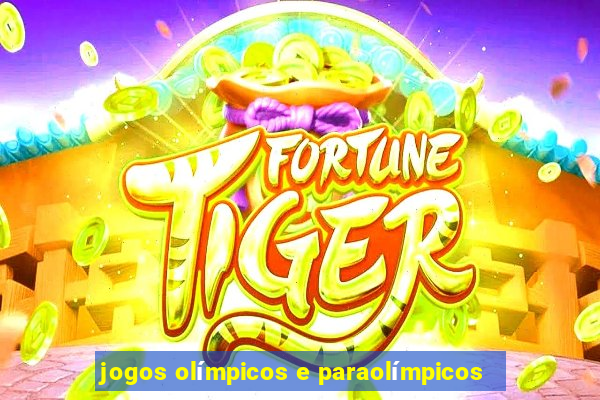 jogos olímpicos e paraolímpicos