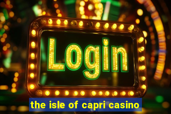 the isle of capri casino