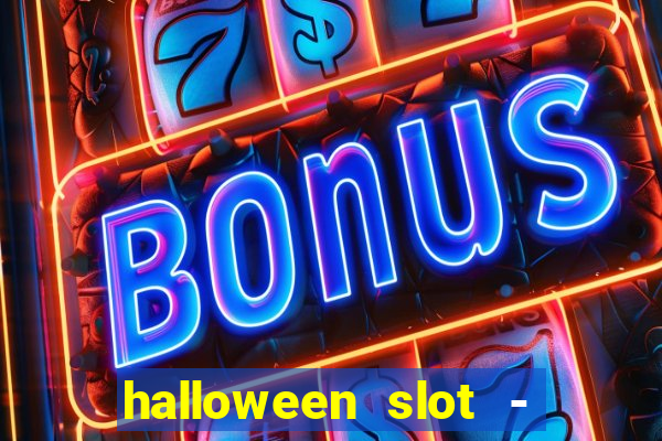 halloween slot - ca?a niquel