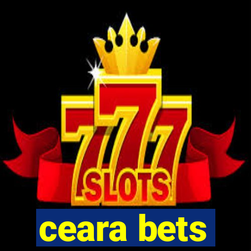 ceara bets