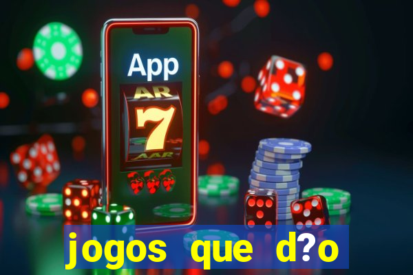 jogos que d?o dinheiro sem apostar