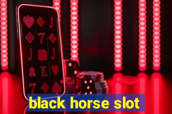 black horse slot