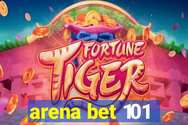 arena bet 101