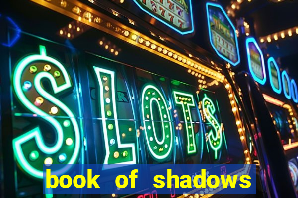 book of shadows slot machine