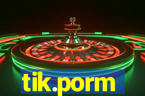 tik.porm