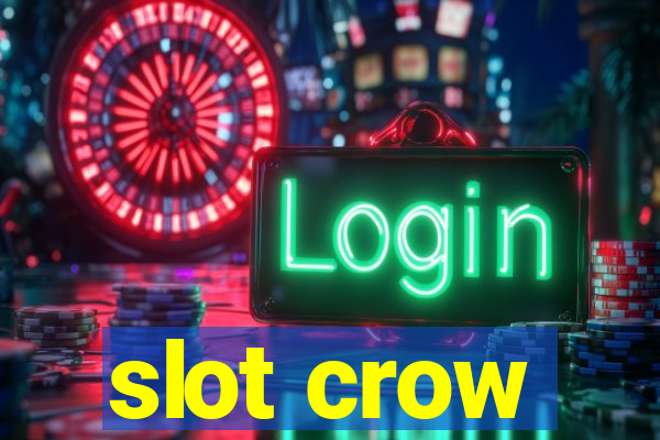 slot crow