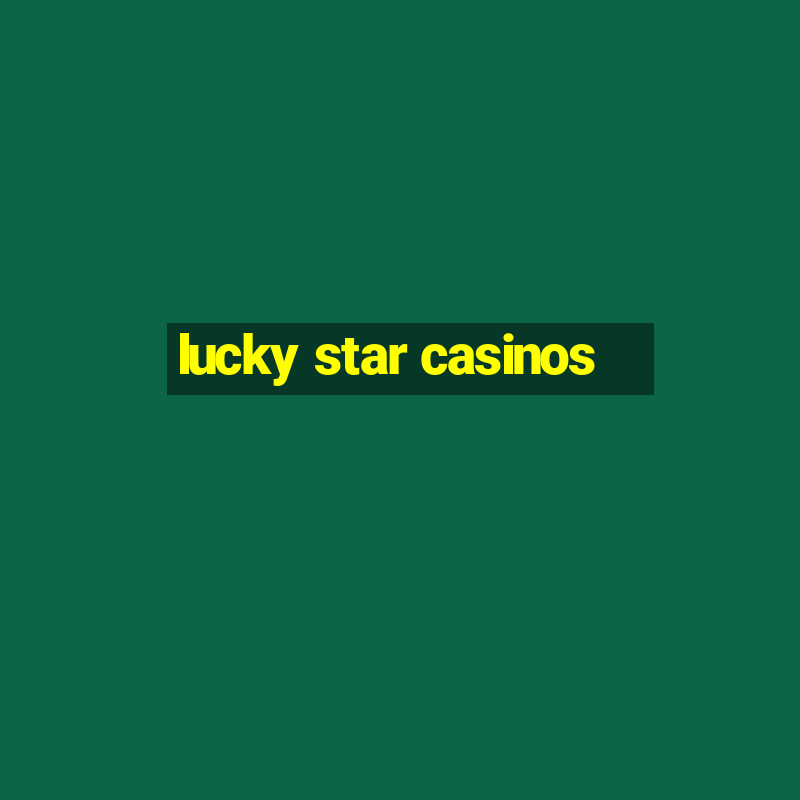 lucky star casinos