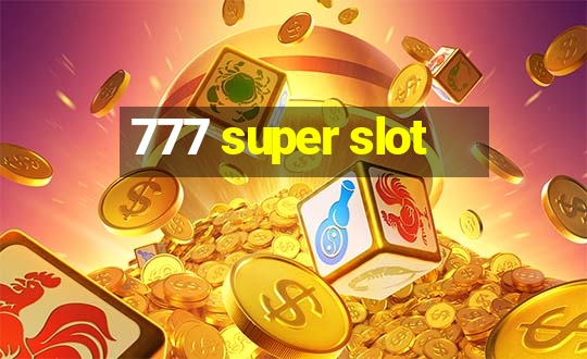 777 super slot