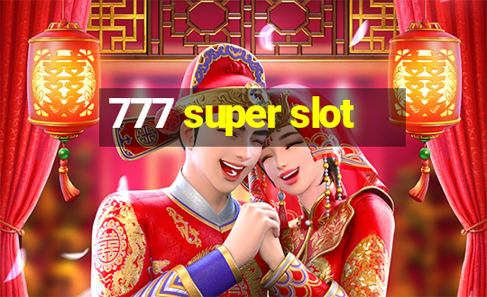 777 super slot