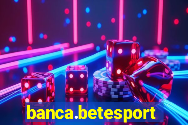 banca.betesporte