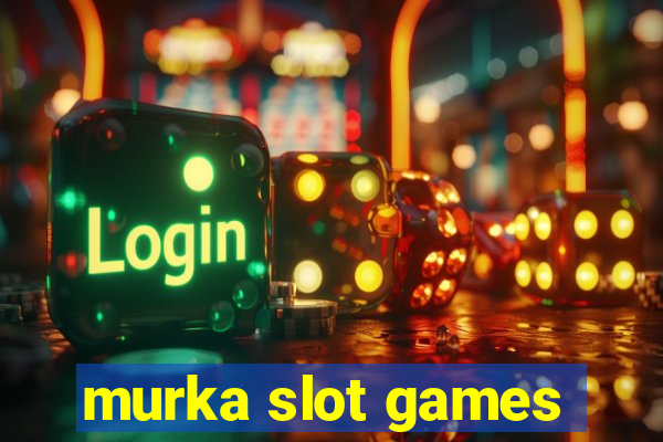 murka slot games