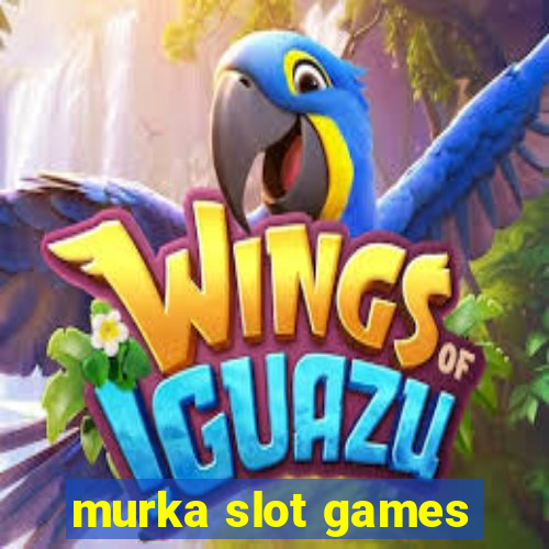 murka slot games