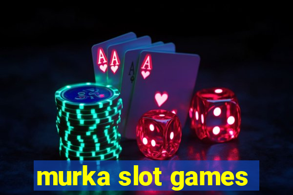 murka slot games