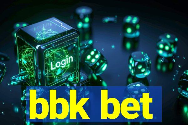 bbk bet